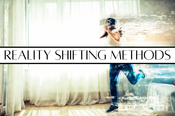 13 best reality shifting methods To transform your reality