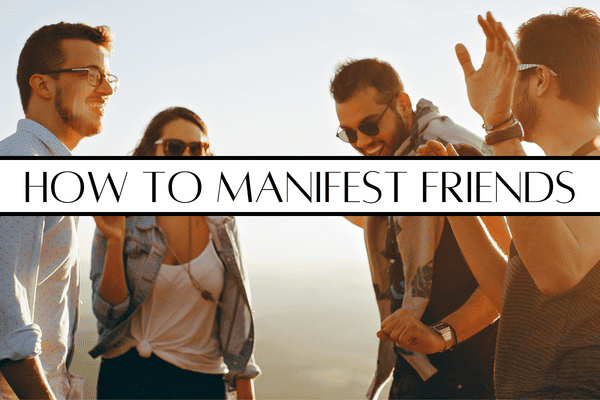 how to mnaifest fridends