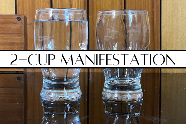 two-cup method of manifestation